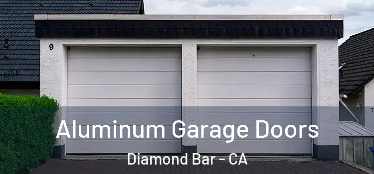  Aluminum Garage Doors Diamond Bar - CA