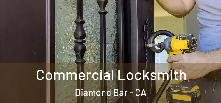 Commercial Locksmith Diamond Bar - CA