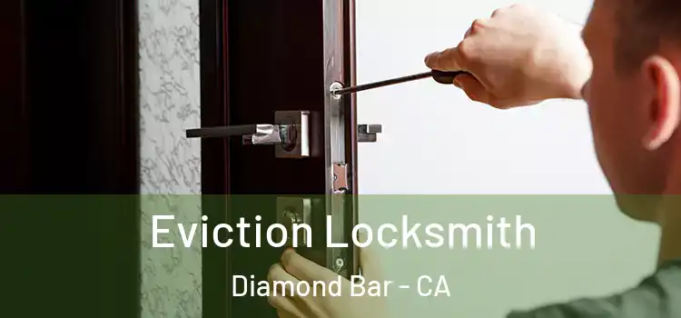 Eviction Locksmith Diamond Bar - CA
