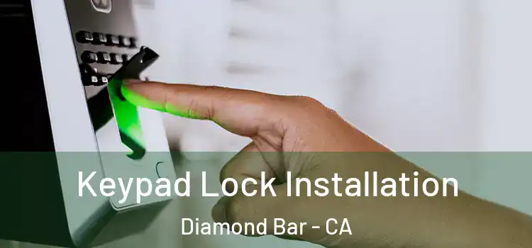 Keypad Lock Installation Diamond Bar - CA