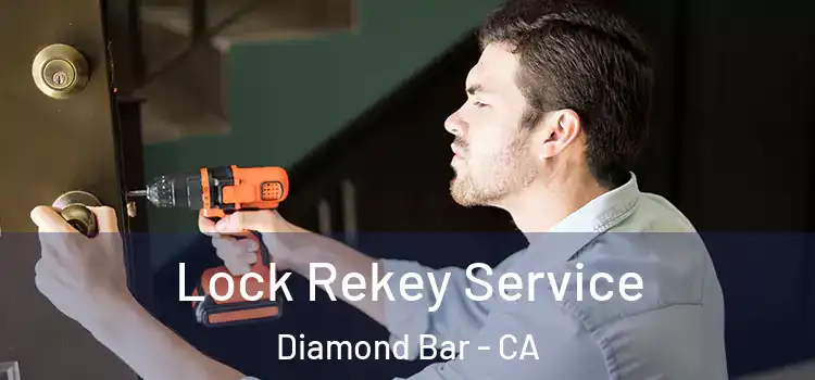 Lock Rekey Service Diamond Bar - CA