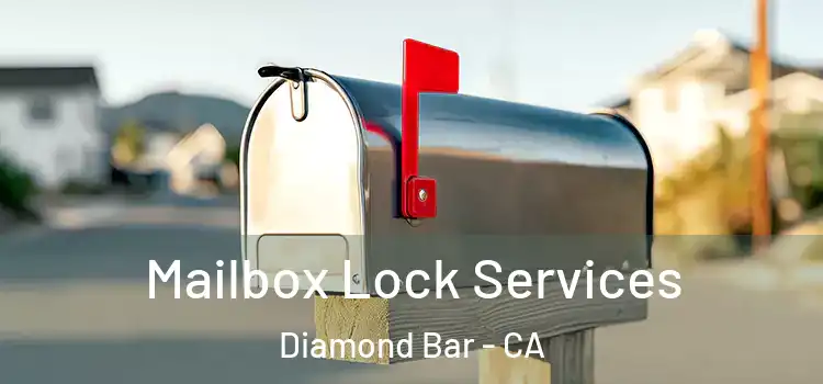 Mailbox Lock Services Diamond Bar - CA