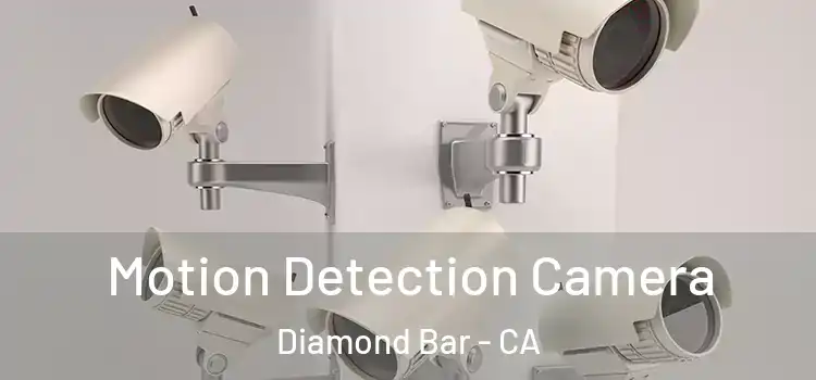  Motion Detection Camera Diamond Bar - CA